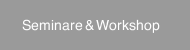  Seminare & Workshop